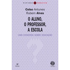 Aluno, o professor, a escola (O)