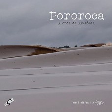 Pororoca - a onda da Amazônia