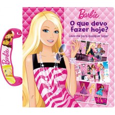 Barbie - O que devo fazer hoje?