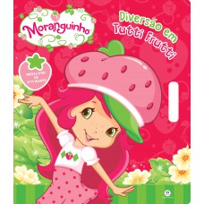 Moranguinho - Diversão em Tutti Frutti