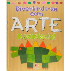 Divertindo-se com arte reciclada