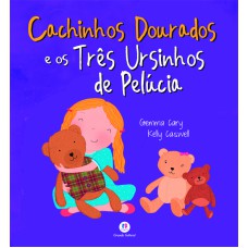 Cachinhos Douradoe e os três ursinhos de pelúcia