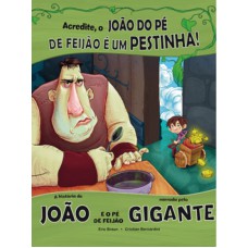 Acredite, o João do pé de feijão é um pestinha