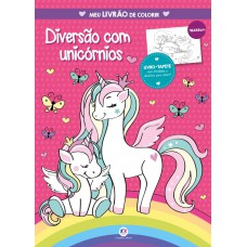 Diversão com unicórnios - Meu livrão de colorir