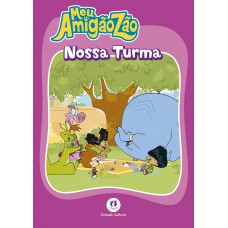 Meu Amigãozão - Nossa turma