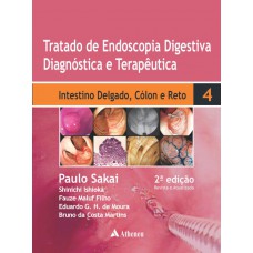 Tratado de endoscopia digestiva diagnóstica e terapêutica - Volume 4 - Intestino delgado, cólon e reto