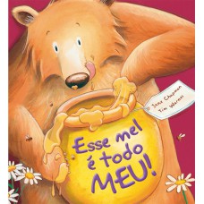 Esse mel é todo meu!