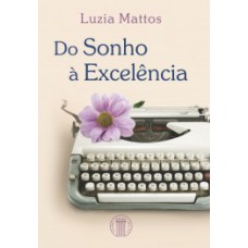 Do sonho à excelência