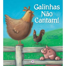 Galinhas não cantam!