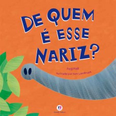 De quem é esse nariz?