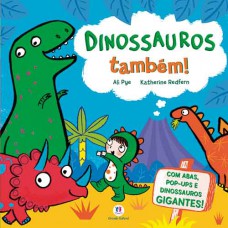 Dinossauros também!