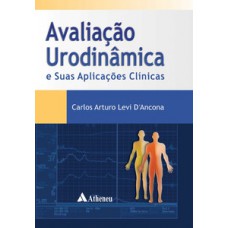 Avaliação urodinâmica e suas aplicações clínicas