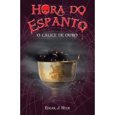 Hora do espanto - O cálice de ouro