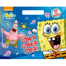Bob Esponja - Com a corda toda!