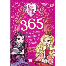 Ever After High - 365 atividades e desenhos para colorir