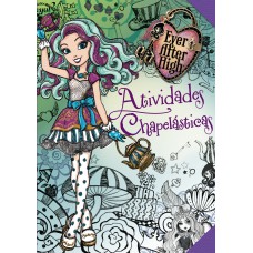 Ever After High - Atividades chapelásticas