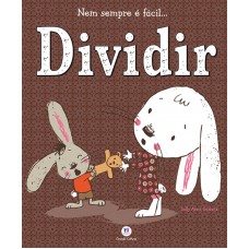 Nem sempre é fácil... dividir