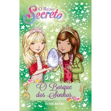 O reino secreto - O bosque dos sonhos - Livro 9