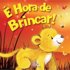É hora de brincar!