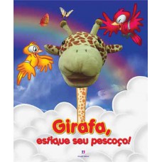 Girafa, estique seu pescoço