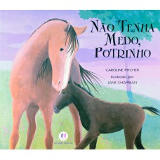 Não tenha medo, potrinho