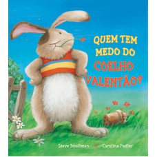 Quem tem medo do coelho valentão?