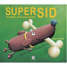 Super Sid, o bobo cão-salsicha