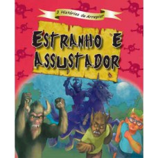 Estranho e assustador