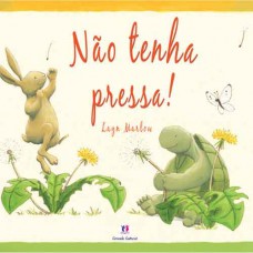 Não tenha pressa