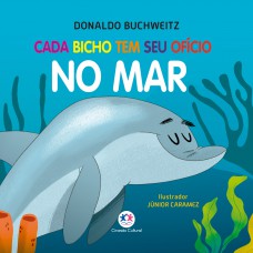 Cada bicho tem seu ofício - no mar