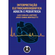 Interpretação Eletrocardiográfica Adulta e Pediátrica