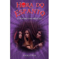 Hora do espanto - O teatro das bruxas