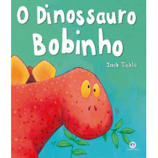 O dinossauro bobinho