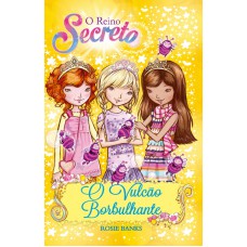 O reino secreto - O vulcão borbulhante - Livro 7