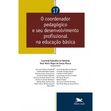 O Coordenador pedagógico e seu desenvolvimento profissional na educação básica - Vol. 17