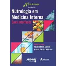 Nutrologia em medicina interna - Suas interfaces