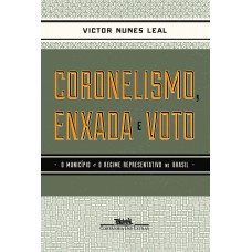 Coronelismo enxada e voto