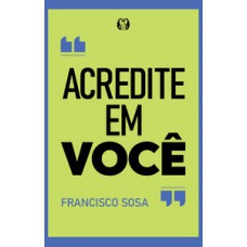 Acredite em você