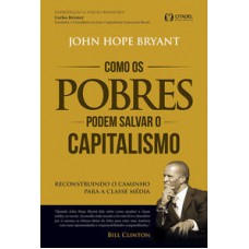 Como os pobres podem salvar o capitalismo