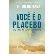 Você é o placebo