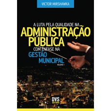 A Luta pela Qualidade na Administração Pública com Ênfase na Gestão Municipal