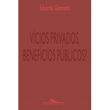 Vícios privados, benefícios públicos?