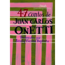 47 contos de Juan Carlos Onetti