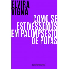 Como se estivéssemos em palimpsesto de putas