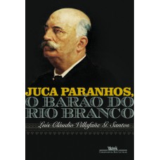 Juca Paranhos, o Barão do Rio Branco