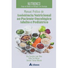 Nutrionco - Manual prático de assistência nutricional ao paciente oncológico adulto e pediátrico