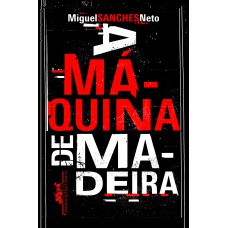 A máquina de madeira