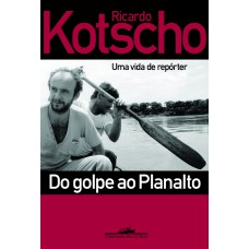 Do golpe ao Planalto