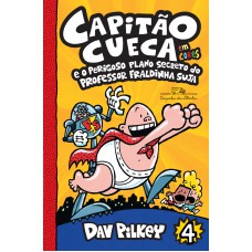 Capitão Cueca e o perigoso plano secreto do Professor Fraldinha Suja – Vol. 4 em cores!
