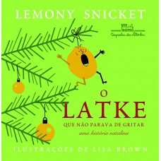 O latke que não parava de gritar